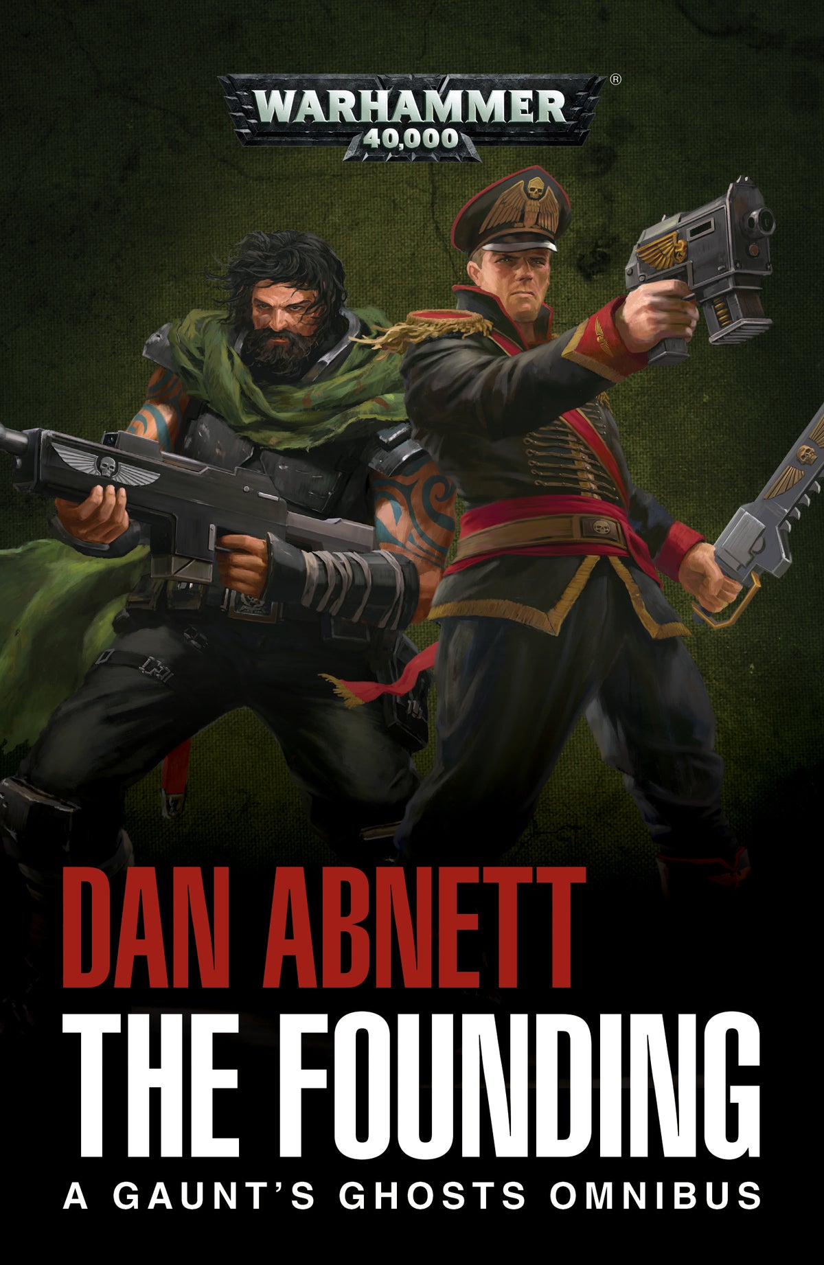 Warhammer 40K: GAUNT&#39;S GHOSTS: THE FOUNDING (PB)